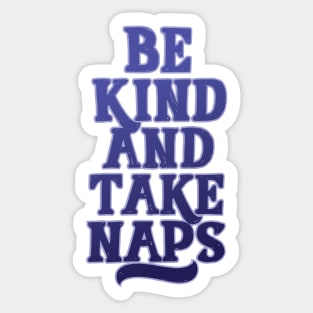 Be Kind and Take Naps Sticker